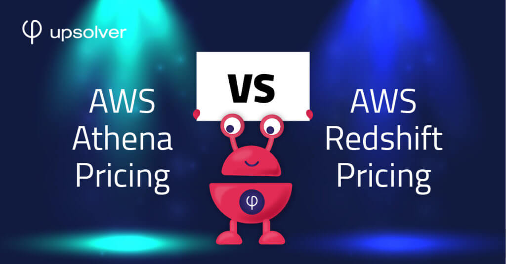 AWS Athena Pricing vs. AWS Redshift Pricing Comparison | Upsolver