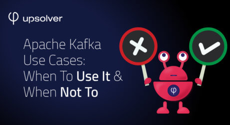 Apache Kafka Use Cases: When To Use It & When Not To