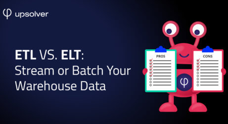 ETL VS. ELT: Stream or Batch Your Warehouse Data