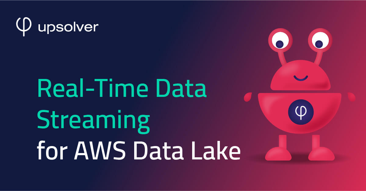 Real-Time Data Streaming for AWS Data Lake | Upsolver