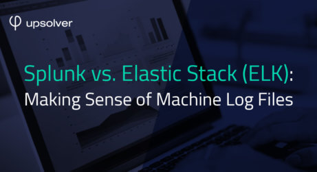 Splunk vs. Elastic Stack (ELK): Making Sense of Machine Log Files
