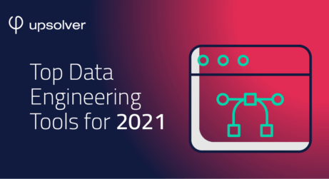 Top Data Engineering Tools for 2021