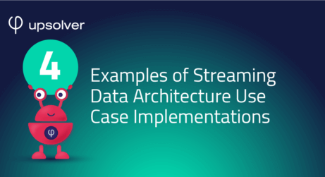 4 Examples of Streaming Data Architecture Use Case Implementations