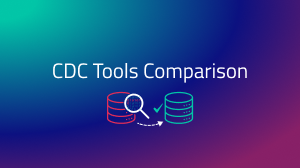 6 Popular CDC Tools, Compared (July 2023 Edition)