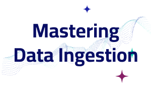 Mastering Data Ingestion: Techniques and Challenges in a Streaming World