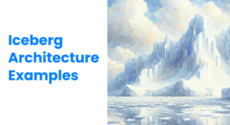 Iceberg Architecture Examples: How Top Engineering Teams are Using Apache Iceberg