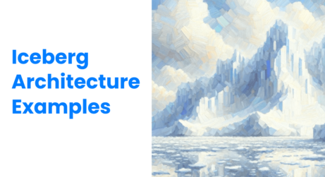 Iceberg Architecture Examples: How Iceberg powers data and ML applications at Adobe, Netflix, LinkedIn, Salesforce, and Airbnb