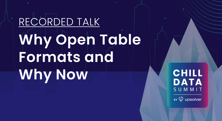 Why Open Table Formats and Why Now