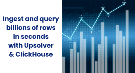 Deliver Data to ClickHouse Cloud 100x Faster with Upsolver