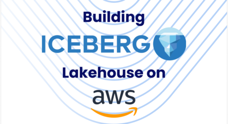 Get on Board with Apache Iceberg: A Practical Guide to use with Amazon S3, Amazon Athena and Upsolver
